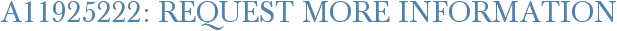 A11925222: Request More Information