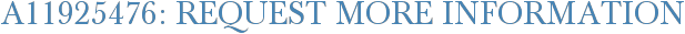 A11925476: Request More Information
