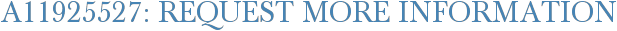 A11925527: Request More Information