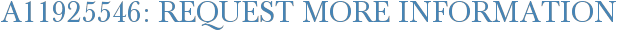 A11925546: Request More Information