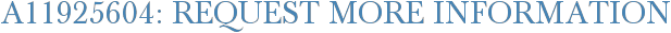 A11925604: Request More Information