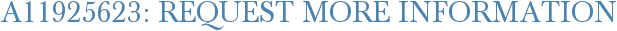 A11925623: Request More Information