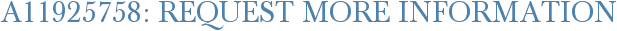 A11925758: Request More Information