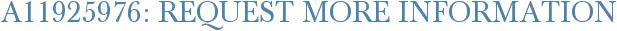 A11925976: Request More Information