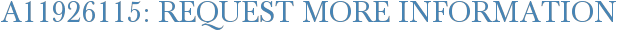A11926115: Request More Information