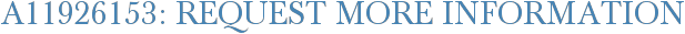 A11926153: Request More Information