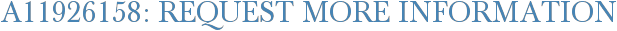 A11926158: Request More Information