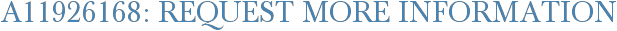 A11926168: Request More Information