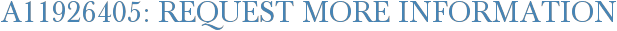 A11926405: Request More Information