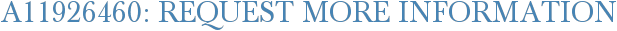 A11926460: Request More Information
