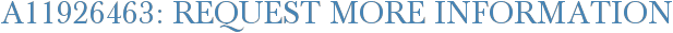 A11926463: Request More Information