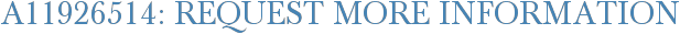 A11926514: Request More Information