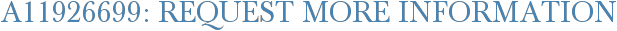 A11926699: Request More Information
