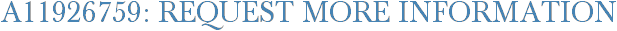 A11926759: Request More Information