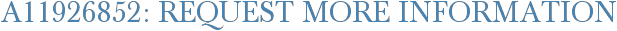 A11926852: Request More Information