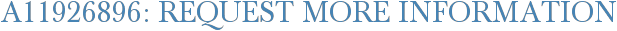 A11926896: Request More Information