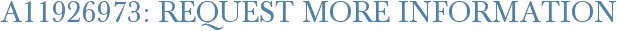 A11926973: Request More Information