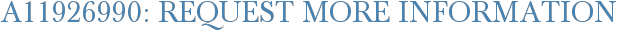A11926990: Request More Information