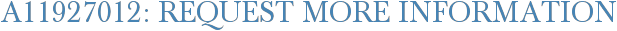 A11927012: Request More Information