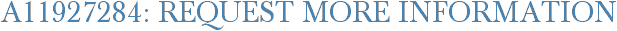 A11927284: Request More Information