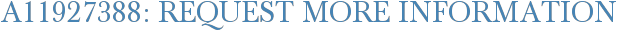 A11927388: Request More Information