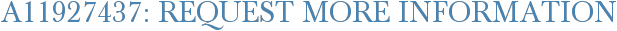 A11927437: Request More Information