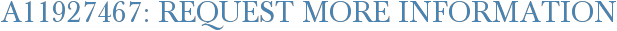 A11927467: Request More Information