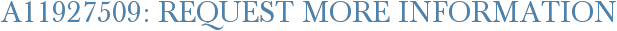 A11927509: Request More Information