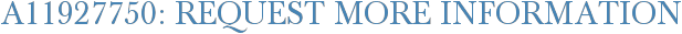 A11927750: Request More Information