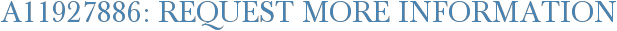 A11927886: Request More Information