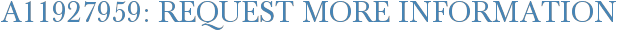 A11927959: Request More Information