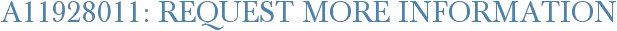 A11928011: Request More Information