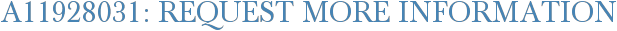 A11928031: Request More Information