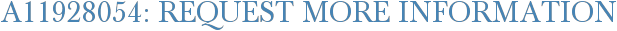 A11928054: Request More Information