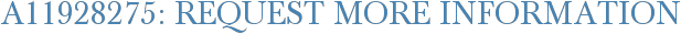 A11928275: Request More Information