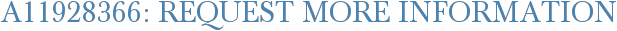 A11928366: Request More Information