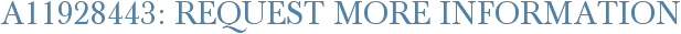A11928443: Request More Information