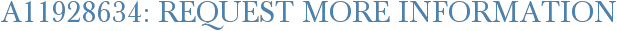 A11928634: Request More Information