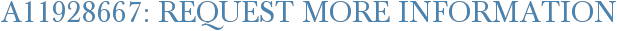 A11928667: Request More Information