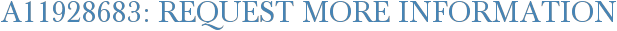A11928683: Request More Information