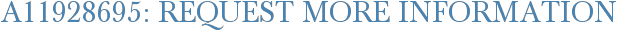 A11928695: Request More Information