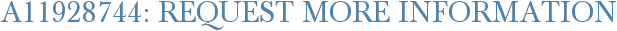 A11928744: Request More Information