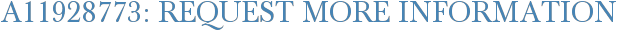 A11928773: Request More Information