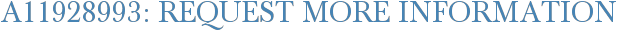 A11928993: Request More Information