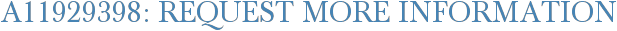 A11929398: Request More Information