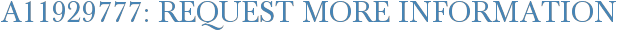 A11929777: Request More Information