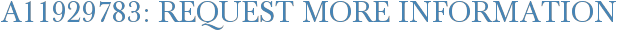 A11929783: Request More Information