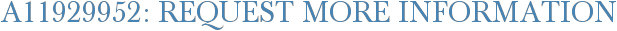 A11929952: Request More Information