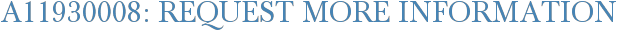 A11930008: Request More Information