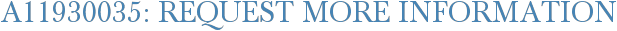 A11930035: Request More Information